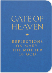 Gate of Heaven: Reflections on Mary, the Mother of God